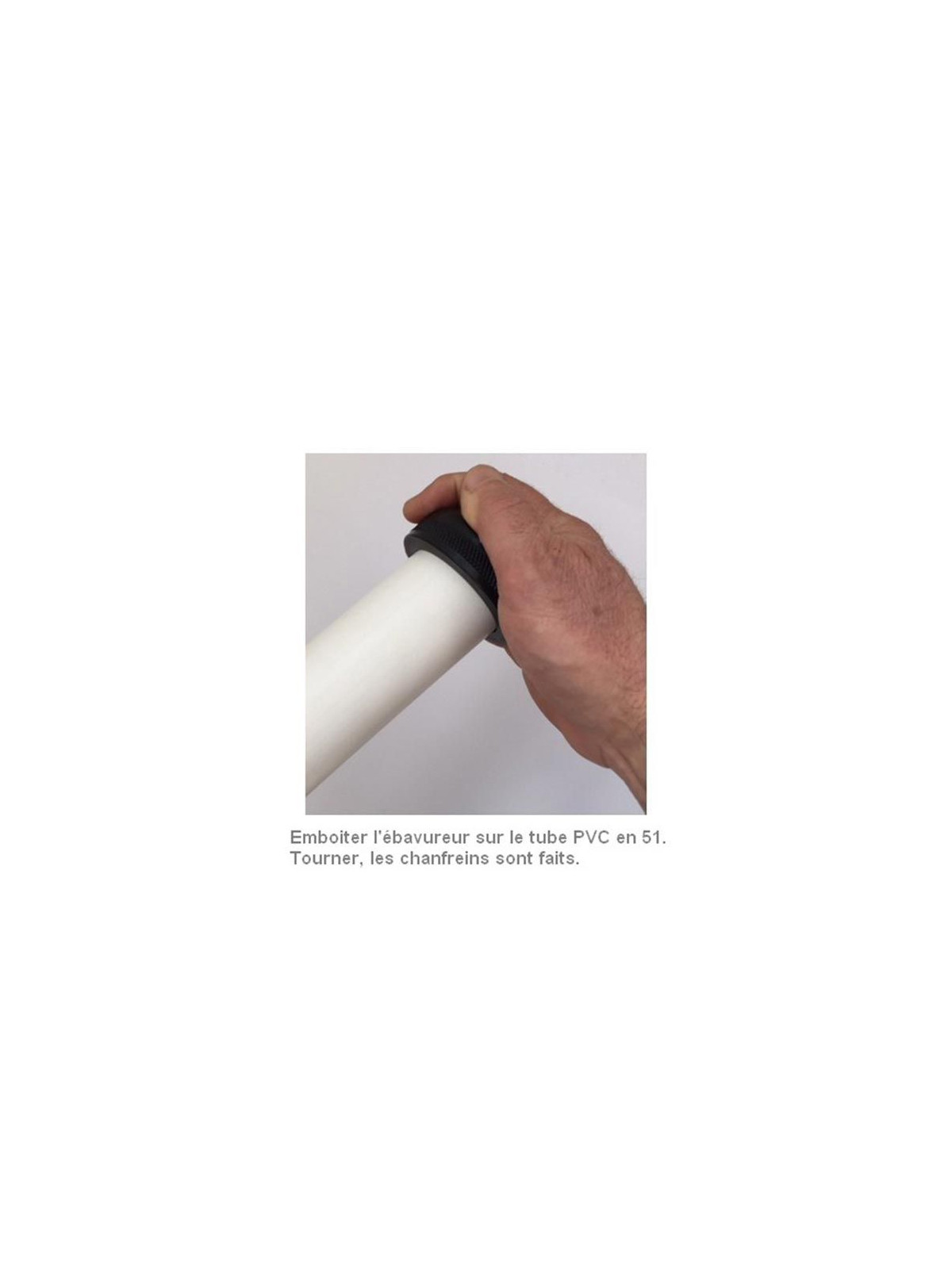 Ebavurage d'un tube PVC en 51  